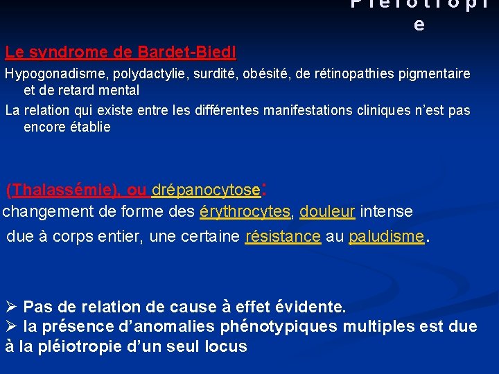 Pléiotropi e Le syndrome de Bardet-Biedl Hypogonadisme, polydactylie, surdité, obésité, de rétinopathies pigmentaire et