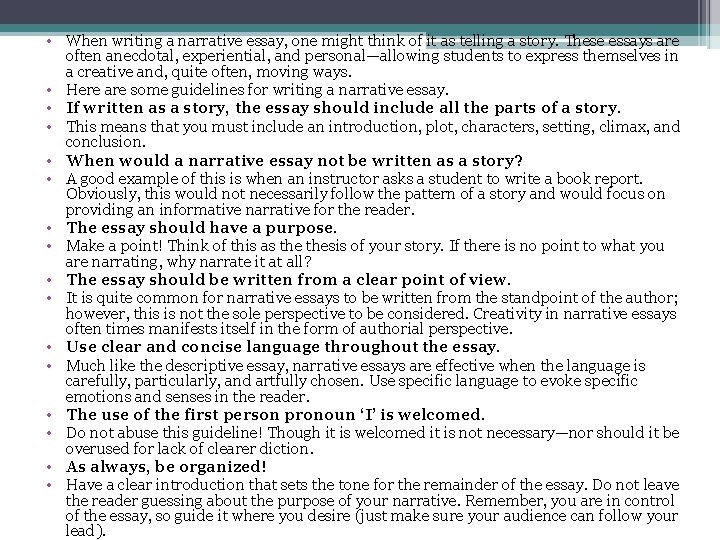  • When writing a narrative essay, one might think of it as telling