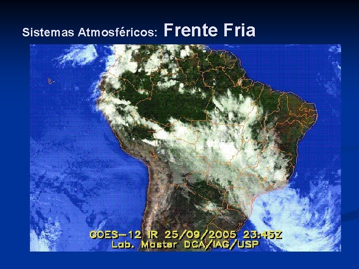 Sistemas Atmosféricos: Frente Fria 