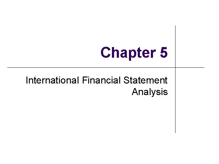 Chapter 5 International Financial Statement Analysis 