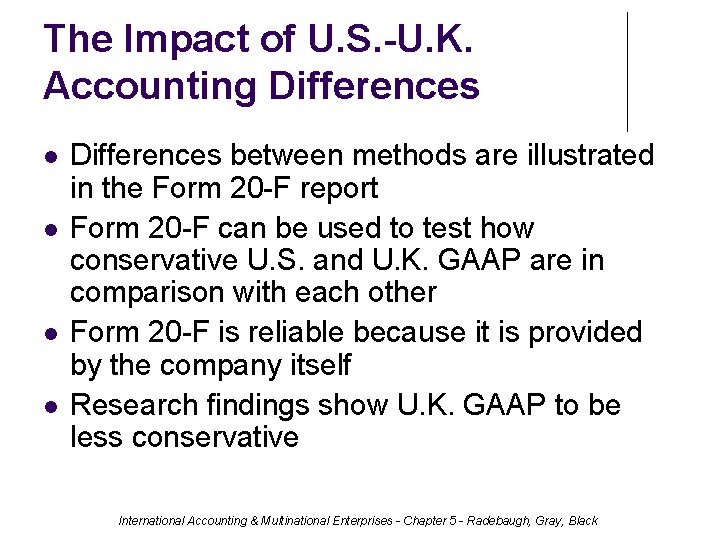 The Impact of U. S. -U. K. Accounting Differences between methods are illustrated in