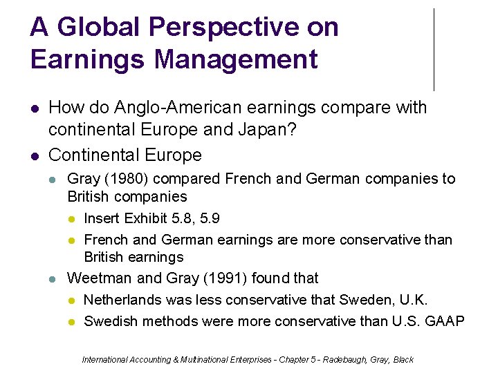 A Global Perspective on Earnings Management How do Anglo-American earnings compare with continental Europe