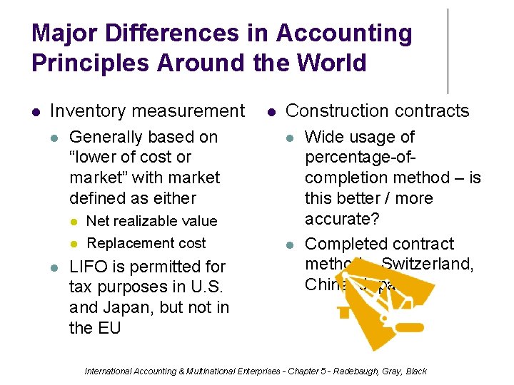 Major Differences in Accounting Principles Around the World Inventory measurement Generally based on “lower