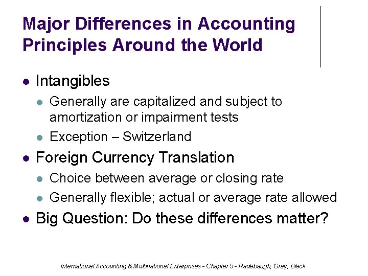 Major Differences in Accounting Principles Around the World Intangibles Foreign Currency Translation Generally are