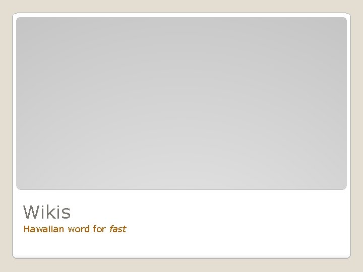 Wikis Hawaiian word for fast 