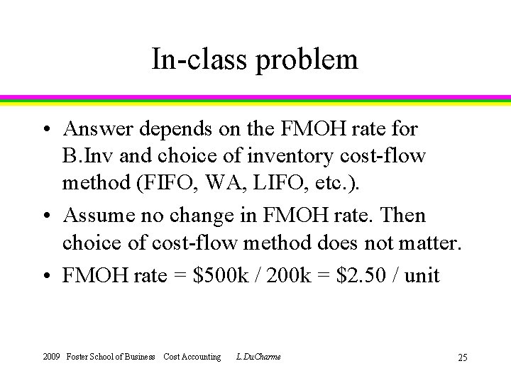 In-class problem • Answer depends on the FMOH rate for B. Inv and choice
