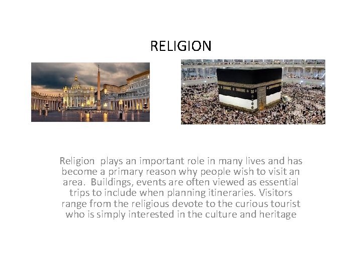 RELIGION Religion plays an important role in many lives and has become a primary