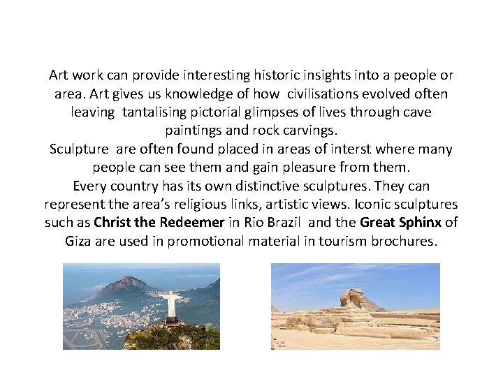 Art work can provide interesting historic insights into a people or area. Art gives