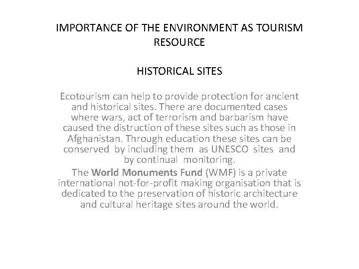 IMPORTANCE OF THE ENVIRONMENT AS TOURISM RESOURCE HISTORICAL SITES Ecotourism can help to provide
