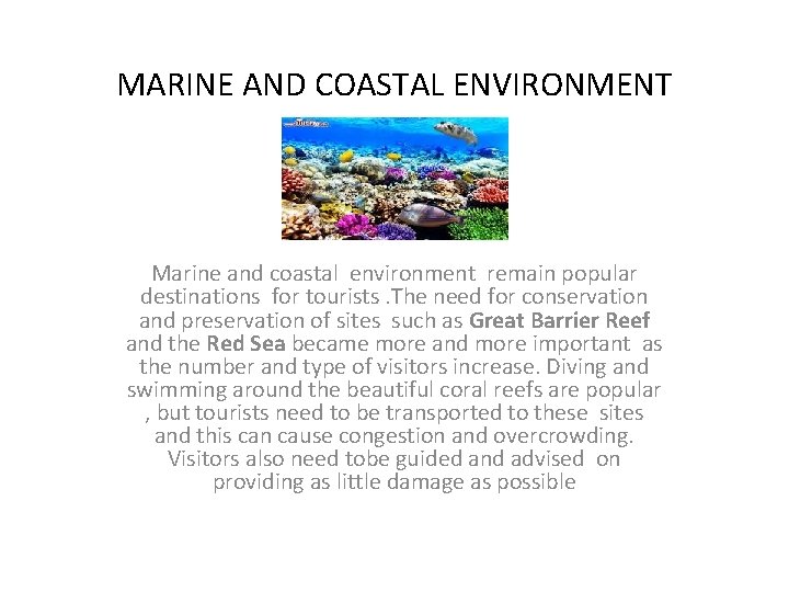 MARINE AND COASTAL ENVIRONMENT Marine and coastal environment remain popular destinations for tourists. The