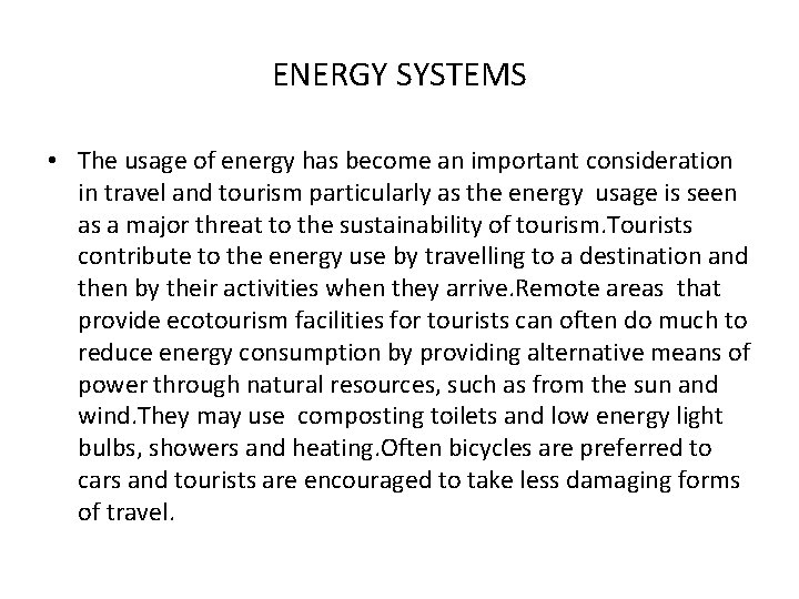 ENERGY SYSTEMS • The usage of energy has become an important consideration in travel