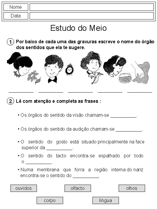 Nome Data Estudo do Meio 1 Por baixo de cada uma das gravuras escreve