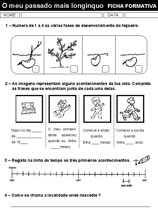 O meu passado mais longínquo NOME FICHA FORMATIVA DATA 1 – Numera de 1