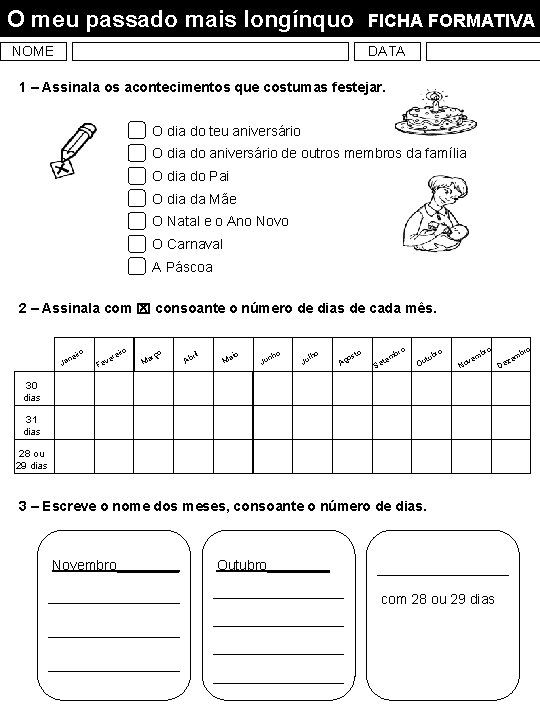 O meu passado mais longínquo FICHA FORMATIVA NOME DATA 1 – Assinala os acontecimentos