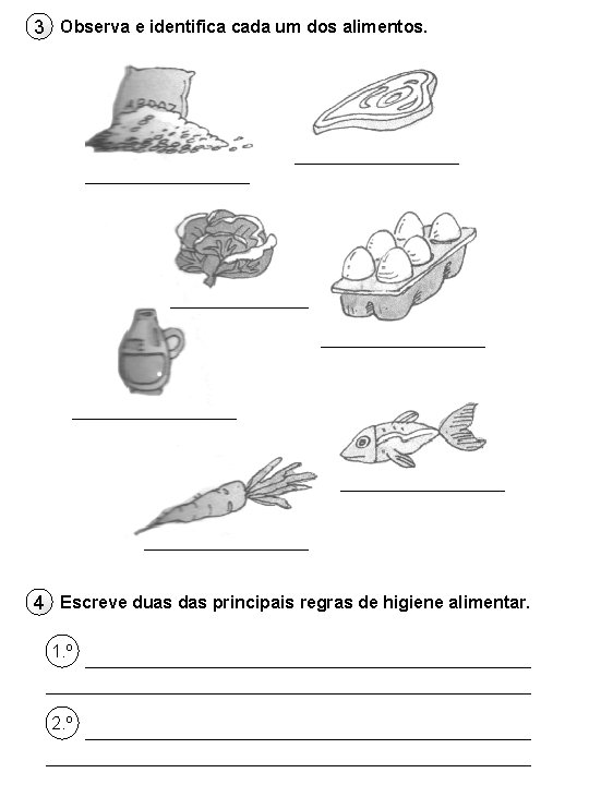 3 Observa e identifica cada um dos alimentos. 4 Escreve duas das principais regras