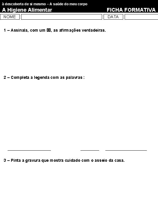 à descoberta de si mesmo – A saúde do meu corpo A Higiene Alimentar