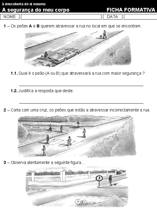 à descoberta de si mesmo A segurança do meu corpo NOME FICHA FORMATIVA DATA