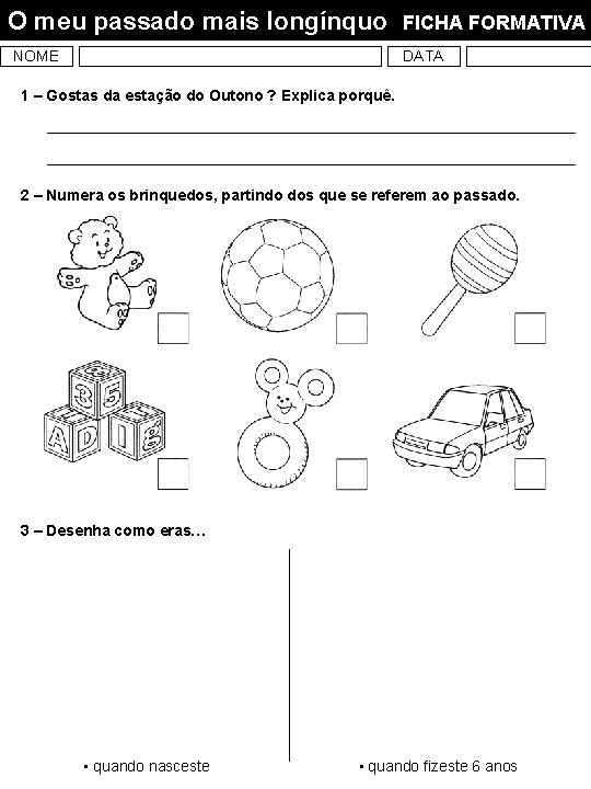 O meu passado mais longínquo NOME FICHA FORMATIVA DATA 1 – Gostas da estação
