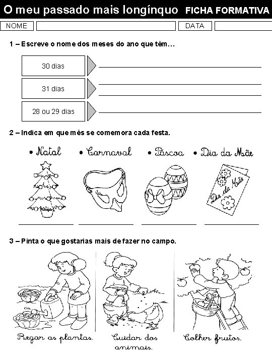 O meu passado mais longínquo NOME FICHA FORMATIVA DATA 1 – Escreve o nome