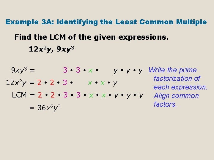 Example 3 A: Identifying the Least Common Multiple Find the LCM of the given