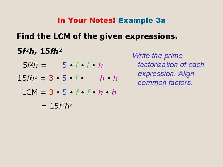 In Your Notes! Example 3 a Find the LCM of the given expressions. 5