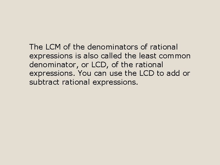 The LCM of the denominators of rational expressions is also called the least common