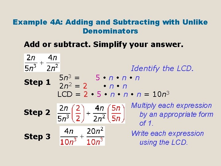 Example 4 A: Adding and Subtracting with Unlike Denominators Add or subtract. Simplify your