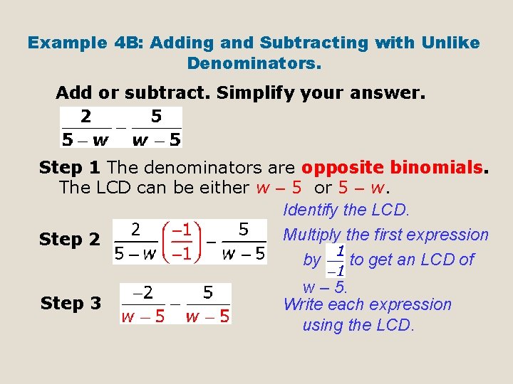 Example 4 B: Adding and Subtracting with Unlike Denominators. Add or subtract. Simplify your