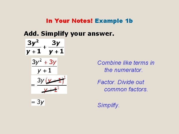 In Your Notes! Example 1 b Add. Simplify your answer. Combine like terms in