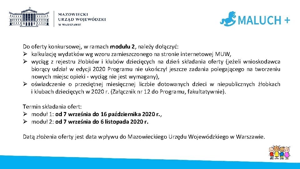 Do oferty konkursowej, w ramach modułu 2, należy dołączyć: Ø kalkulację wydatków wg wzoru