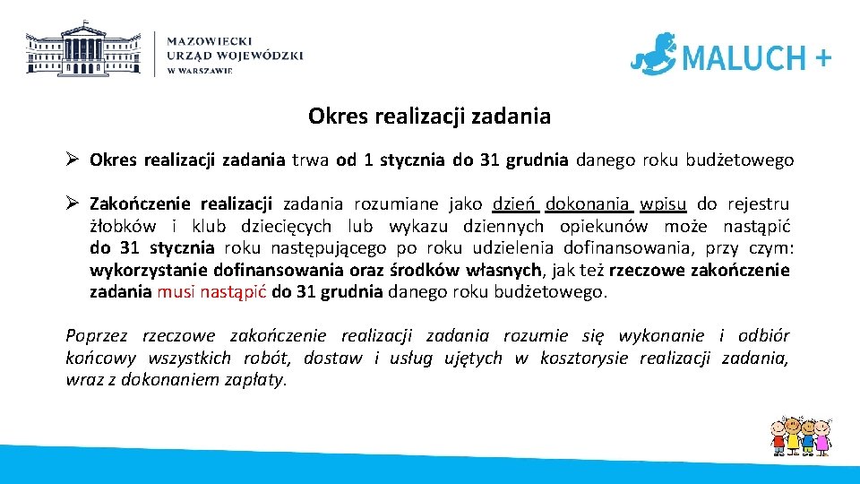 Okres realizacji zadania Ø Okres realizacji zadania trwa od 1 stycznia do 31 grudnia