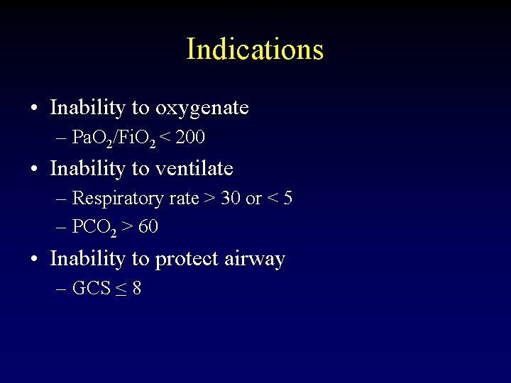 Indications • Inability to oxygenate – Pa. O 2/Fi. O 2 < 200 •