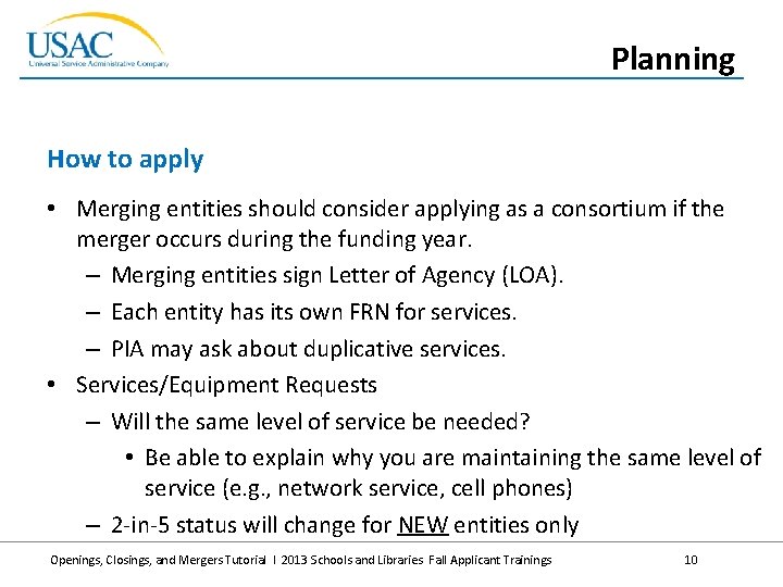 Planning How to apply • Merging entities should consider applying as a consortium if