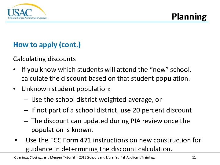 Planning How to apply (cont. ) Calculating discounts • If you know which students