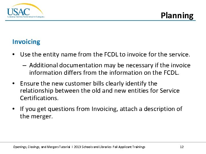 Planning Invoicing • Use the entity name from the FCDL to invoice for the