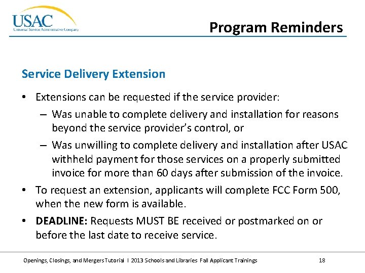 Program Reminders Service Delivery Extension • Extensions can be requested if the service provider: