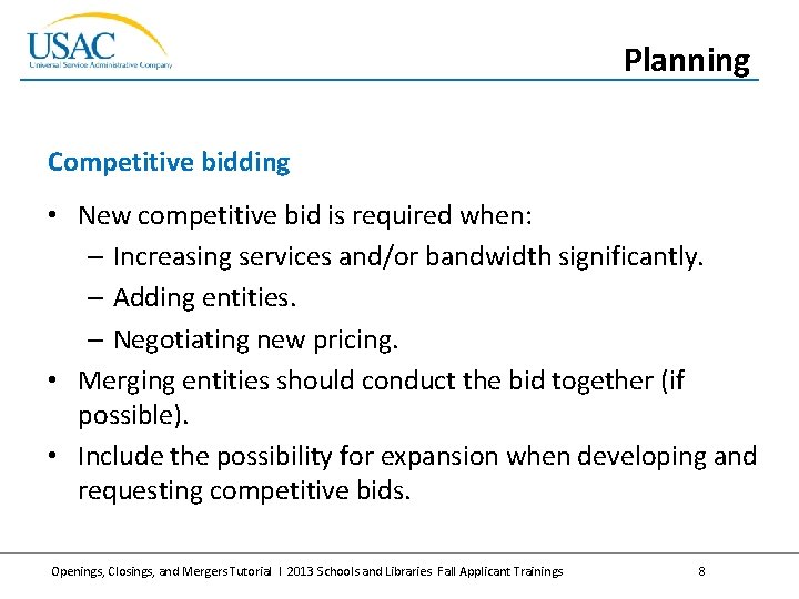 Planning Competitive bidding • New competitive bid is required when: – Increasing services and/or