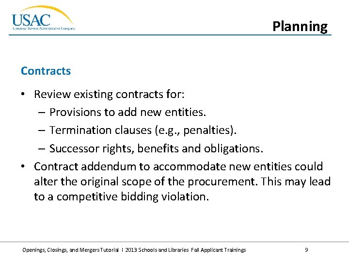 Planning Contracts • Review existing contracts for: – Provisions to add new entities. –