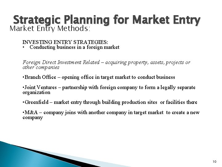 Strategic Planning for Market Entry Methods: INVESTING ENTRY STRATEGIES: • Conducting business in a