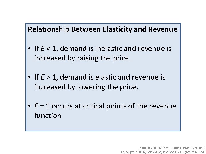Relationship Between Elasticity and Revenue • If E < 1, demand is inelastic and