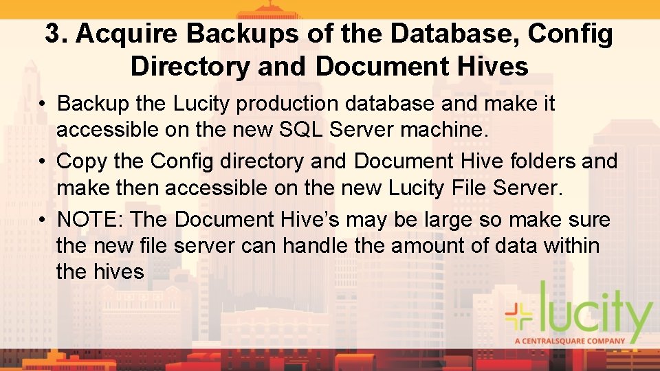 3. Acquire Backups of the Database, Config Directory and Document Hives • Backup the 3. Acquire Backups of the Database, Config Directory and Document Hives • Backup the