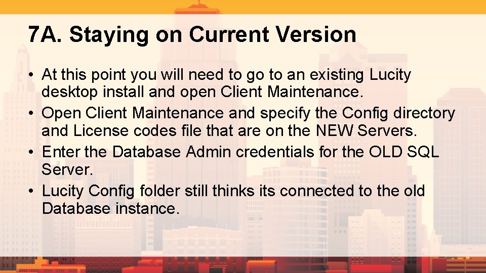 7 A. Staying on Current Version • At this point you will need to 7 A. Staying on Current Version • At this point you will need to