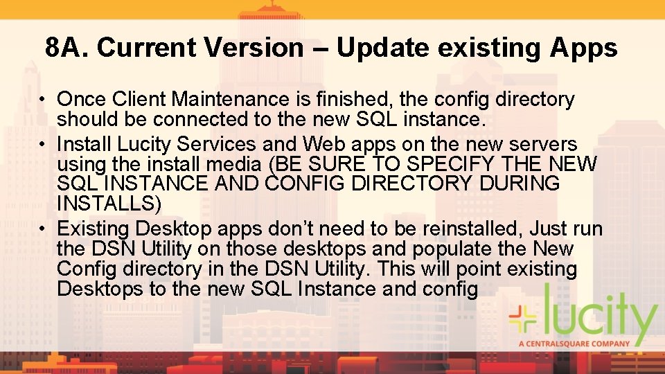 8 A. Current Version – Update existing Apps • Once Client Maintenance is finished, 8 A. Current Version – Update existing Apps • Once Client Maintenance is finished,