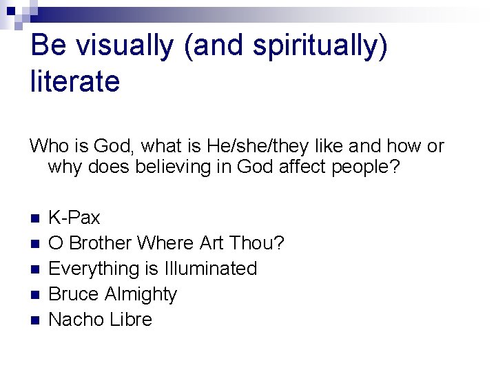 Be visually (and spiritually) literate Who is God, what is He/she/they like and how