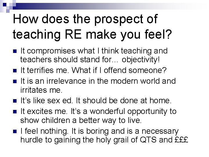 How does the prospect of teaching RE make you feel? n n n It