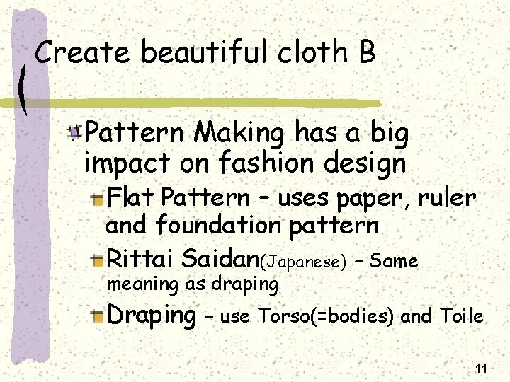 Create beautiful cloth B Pattern Making has a big impact on fashion design Flat
