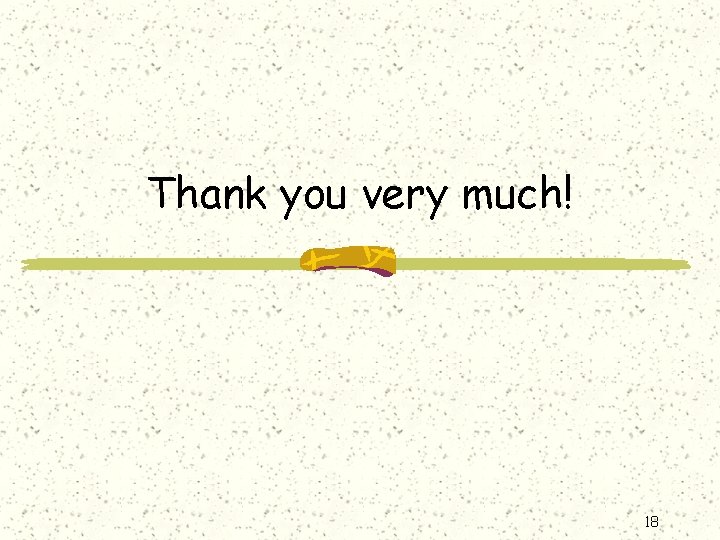 Thank you very much! 18 