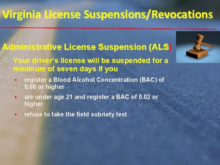 Virginia License Suspensions/Revocations Administrative License Suspension (ALS) Your driver’s license will be suspended for