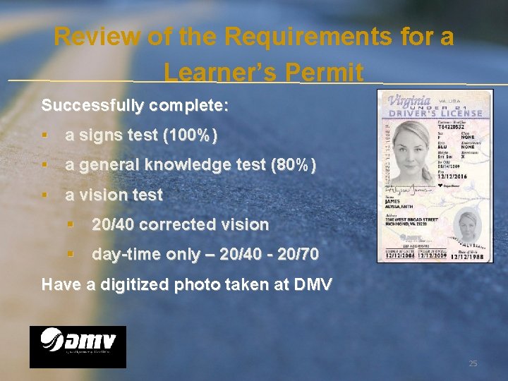 Review of the Requirements for a Learner’s Permit Successfully complete: § a signs test Review of the Requirements for a Learner’s Permit Successfully complete: § a signs test