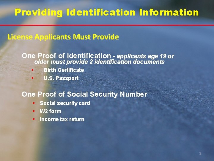 Providing Identification Information License Applicants Must Provide One Proof of Identification - applicants age